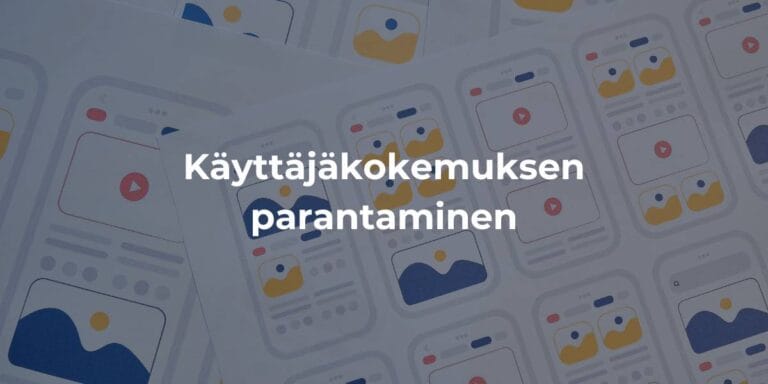 Graafinen suunnitelma mobiilisovelluksen käyttöliittymästä, jossa näkyy useita värikkäitä layoutteja ja keskellä teksti Käyttäjäkokemuksen parantaminen.